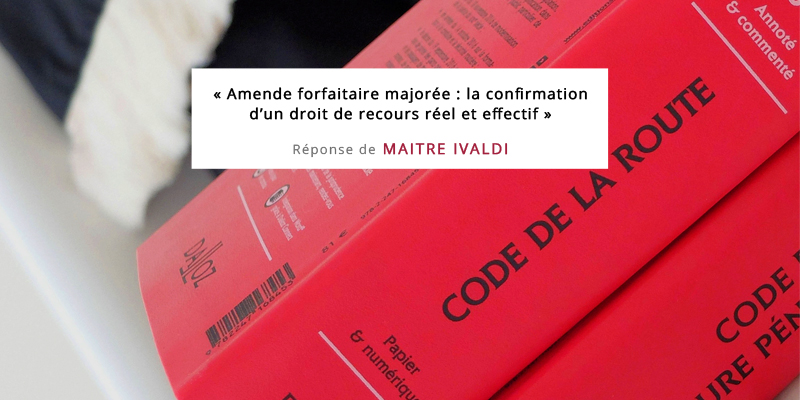 Amende forfaitaire majorée : la confirmation d’un droit de recours réel et effectif